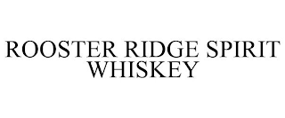 ROOSTER RIDGE SPIRIT WHISKEY