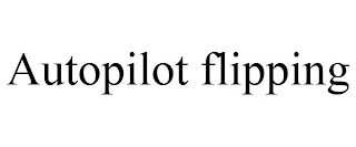 AUTOPILOT FLIPPING