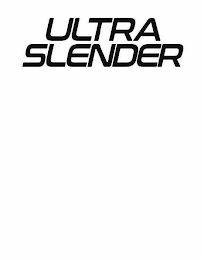 ULTRA SLENDER