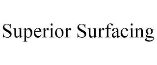 SUPERIOR SURFACING