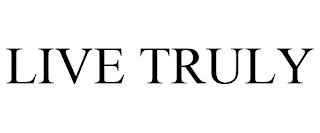 LIVE TRULY