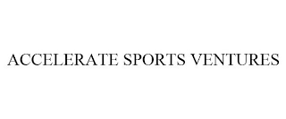 ACCELERATE SPORTS VENTURES