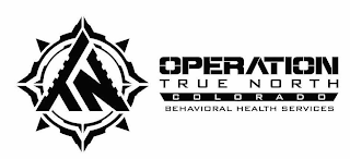 O TN OPERATION TRUE NORTH COLORADO BEHAVIORAL HEALTH SERVICES