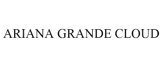 ARIANA GRANDE CLOUD