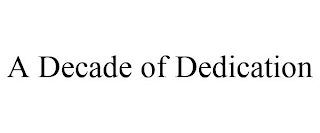 A DECADE OF DEDICATION