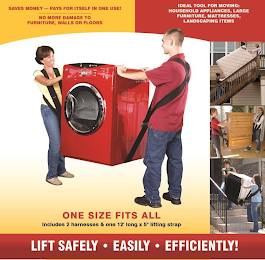 SAVES MONEY PAYS FOR ITSELF IN ONE USE! NO MORE DAMAGE TO FURNITURE WALLS OR FLOORS IDEAL TOOL FOR MOVING: HOUSEHOLD APPLIANCES, LARGE FURNITURE, MATTRESSES, LANDSCAPING ITEMS ONE SIZE FITS ALL INCLUDES 2 HARNESSES & ONE 12' LONG X 5" LIFTING STRAP LIFT SAFELY· EASILY· EFFICIENTLY!