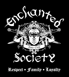 ENCHANTED SOCIETY AUTO CLUB RESPECT· FAMILY· LOYALTY