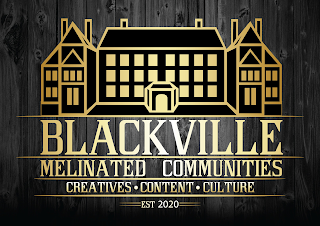 BLACKVILLE MELINATED COMMUNITIES CREATIVES CONTENT CULTURE EST 2020