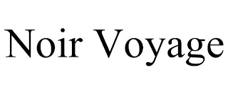 NOIR VOYAGE