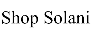 SHOP SOLANI