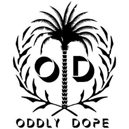 OD ODDLY DOPE