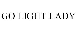 GO LIGHT LADY