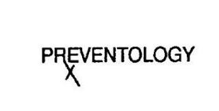 PREVENTOLOGY X