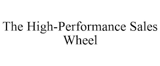 THE HIGH-PERFORMANCE SALES WHEEL