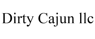 DIRTY CAJUN LLC