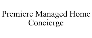 PREMIERE MANAGED HOME CONCIERGE