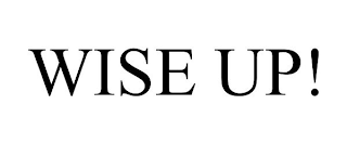 WISE UP!