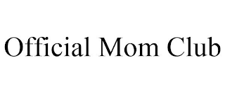 OFFICIAL MOM CLUB