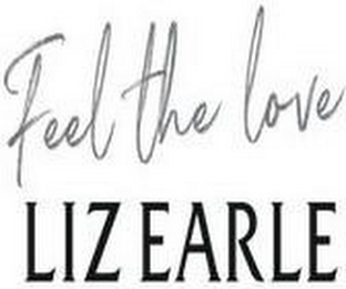 FEEL THE LOVE LIZ EARLE