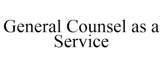 GENERAL COUNSEL AS A SERVICE