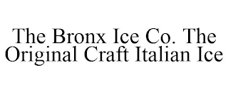 THE BRONX ICE CO. THE ORIGINAL CRAFT ITALIAN ICE