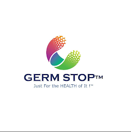 GERM STOP JUST FOR THE HEALTH OF IT!