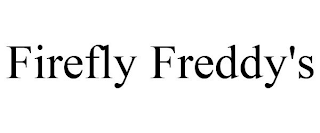 FIREFLY FREDDY'S