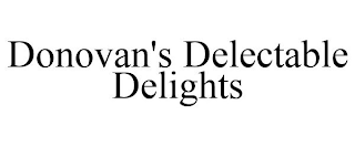 DONOVAN'S DELECTABLE DELIGHTS