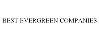 BEST EVERGREEN COMPANIES