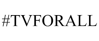 #TVFORALL