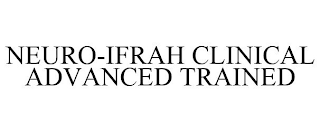 NEURO-IFRAH CLINICAL ADVANCED TRAINED