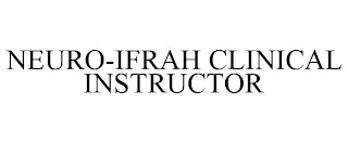 NEURO-IFRAH CLINICAL INSTRUCTOR