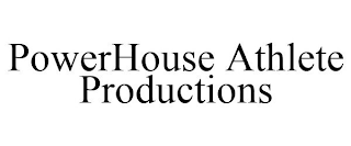 POWERHOUSE ATHLETE PRODUCTIONS