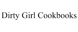 DIRTY GIRL COOKBOOKS