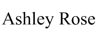 ASHLEY ROSE