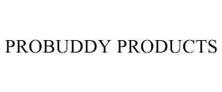 PROBUDDY PRODUCTS