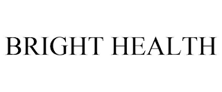 BRIGHT HEALTH