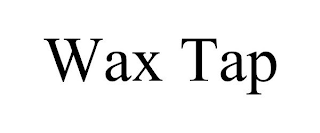 WAX TAP