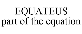 EQUATEUS PART OF THE EQUATION