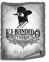 EL BANDIDO YANKEE TEQUILA COMPANY BLANCO