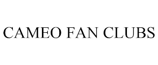 CAMEO FAN CLUBS