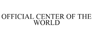 OFFICIAL CENTER OF THE WORLD