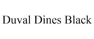 DUVAL DINES BLACK