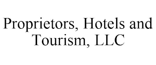 PROPRIETORS, HOTELS AND TOURISM, LLC