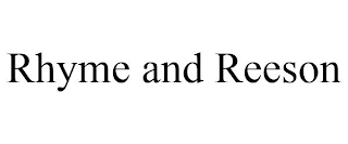 RHYME AND REESON