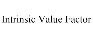 INTRINSIC VALUE FACTOR