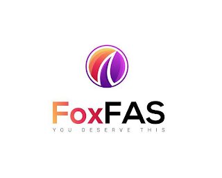 FOXFAS YOU DESERVE THIS