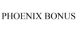 PHOENIX BONUS