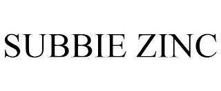 SUBBIE ZINC