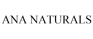 ANA NATURALS